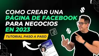 📚 Tutorial PASO A PASO: Cómo crear una Página de Facebook para NEGOCIOS en 2023 🚀