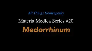 Materia Medica Series #20 Medorrhinum