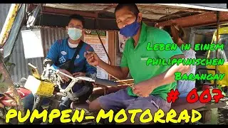 Leben in einem philippinischen Barangay # 007 - Pumpenmotorrad