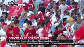 HULUSİ AKAR (G. Kurmay Başkanı) Yenikapı Demokrasi ve Şehitler Mitingi Konuşması 7 Ağustos