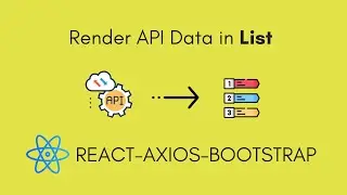 Rendering API Data in Lists | React | Axios | Bootstrap