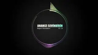 Rəşad Hümbətov - Ananızı sevindirin