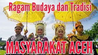 Ragam Budaya dan Tradisi Masyarakat Aceh