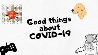 Cole Dawson: Some Good Things about COVID-19