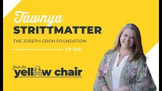 The Joseph Groh Foundation | From the Yellow Chair