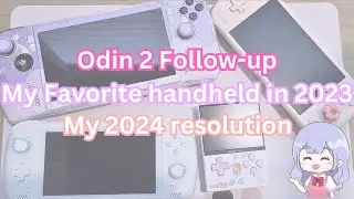 AYN Odin 2 max follow-up, my favorite handheld in 2023, my 2024 resolution