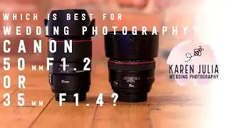 Canon 35mm f1.4 or 50mm f1.2 prime lens? - Which Should You Use to Shoot a Wedding?