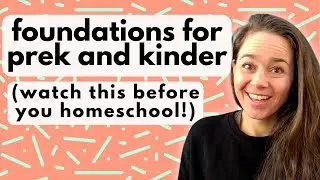 Homeschooling Basics: Preschool to 1st Grade Early Learning Foundations