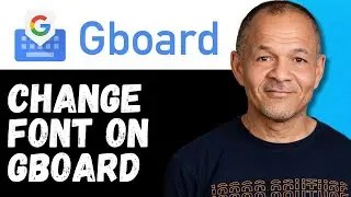 How To Change Font On Gboard And Customize Your Text Look (Simple Guide)