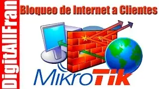 Mikrotik - Bloquear Internet a  Usuarios a Través de Firewall y Hotspot