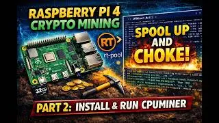 Raspberry Pi 4 Crypto Mining (Part 2) – Installing CPUMiner + “SPOOL UP AND CHOKE” Explained