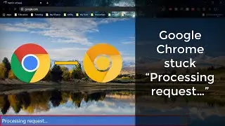 HOW TO: Fix Google Chrome Stuck on 