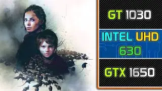 A Plague Tale: Innocence || GT 1030 | Intel HD/UHD 630 | GTX 1650 Performance Test || 720p, 1080p