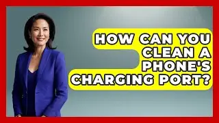 How Can You Clean a Phone's Charging Port? | Phone Fix and Features