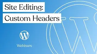 Site Editing: Custom Headers