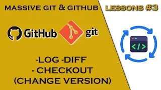 GIT - GITHUB | Log - Checkout(change version) - Diff Commands for GIT #3
