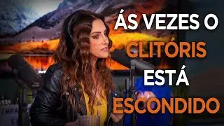 COMO FAZER UMA MULHER GOZAR | PODCAST LEGENDADO