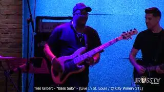 James Ross @ Tres Gibert - "Bass Solo" - www.Jross-tv.com (St. Louis)