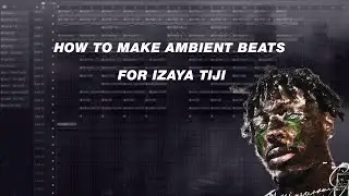 How to Make Ambient Beats for Izaya Tiji