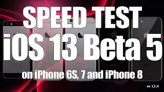 Speed Test : iOS 13 Beta 5 / Public Beta 4 versus iOS 12.4 (Build 17A5547d)
