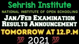 NIOS | Jan/Feb Result Announcement | 2021 | Sehrish Institute