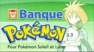 Banque Pokémon est enfin Disponible sur Pokémon Soleil et Lune + Transfert