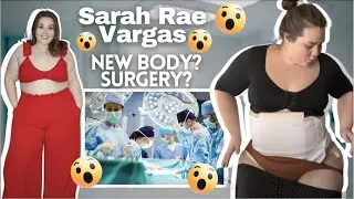 Sarah Rae Vargas | Surgery & Body Transformation