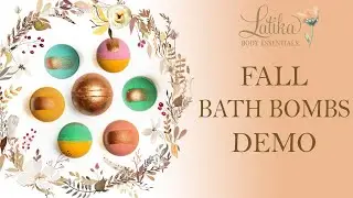 Latika Fall Bath Bombs 2018 -  Demo