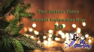 The Glitter Fairy Advent Calendar - Day 10 - Prosecco Party