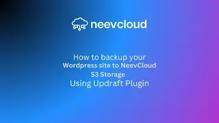 How to Backup Your WordPress Site to NeevCloud S3 Storage Using Updraft Plugin | NeevCloud