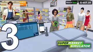 Supermarket Simulator Game 3D Gameplay Walkthrough Part 3 - Day 11: Profit 538.83 Dollors (Android)