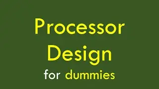 Processor design for dummies [English]