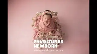 Curso de Envolturas Fotografía Newborn | Cómo resolver una sesión difícil | Tutorial 2019