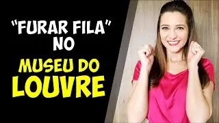"Furar fila" no Museu do Louvre (Paris) | VIAGEM #13