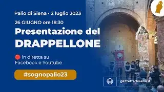 SOGNO PALIO 🔵 La presentazione del Drappellone del Palio di Siena del 2 luglio 2023
