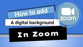 Adding a digital background for your Zoom Meeting