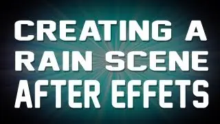 After Effects Tutorial - Creating a Rain Scene