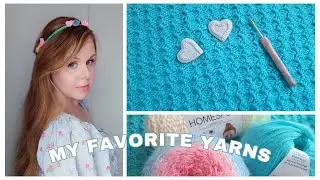 My Favorite Yarns For Crochet October 2024