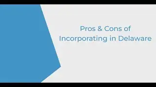 Pros & Cons of Incorporating in Delaware | IncParadise