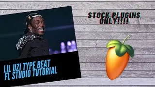 LIL UZI VERT Type Beat FL Studio Tutorial | STOCK PLUGINS ONLY *Easy For Beginners*