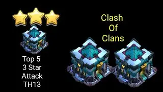 Best Attack Town Hall 13 For 3 Star (Clash Of Clans)