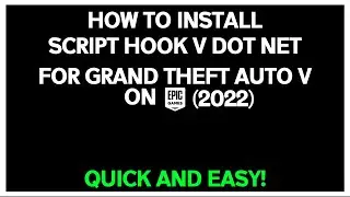 HOW TO *INSTALL* SCRIPT HOOK V DOT NET FOR GTA V ON EPIC GAMES (2022)