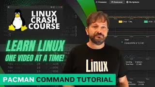 Linux Crash Course - The Pacman Command
