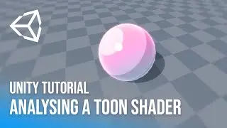 Analysing a Toon Shader | Unity Tutorial
