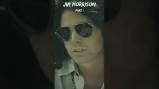 Jim Morrison Part 1 