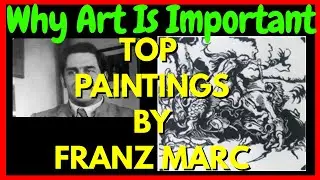 Why Art Is Important 1 | Top 5 Franz Marc 2020 Paintings