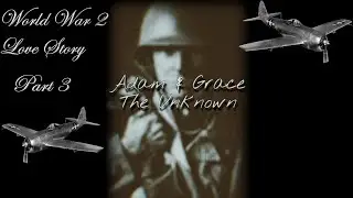 Adam & Grace. The Unknown. Part 3