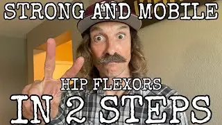 Strengthen and Mobilize Your Hip Flexors in Two Steps