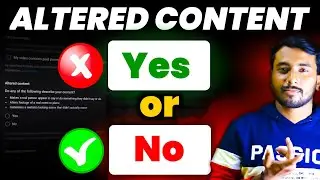 Altered content Do any of the following describe your content? Yes Or No? 🤔