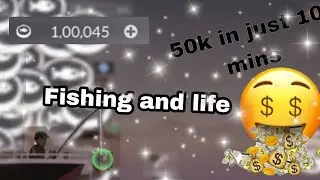 Best Method to make Money in Fishing and Life (50k per 10 mins)🤑💲🤑